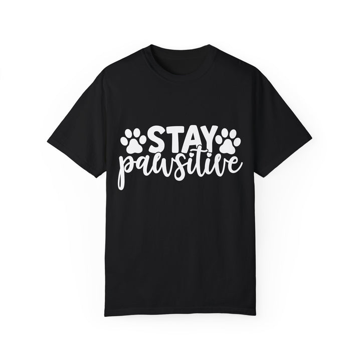 Stay Pawsitive Comfort Colors t-shirt Sizes S-XL Multiple Colors