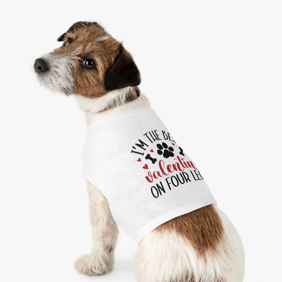 Valentine's Day Pet Tank - I'm the Best Valentine on Four Legs - Multiple colors and sizes available